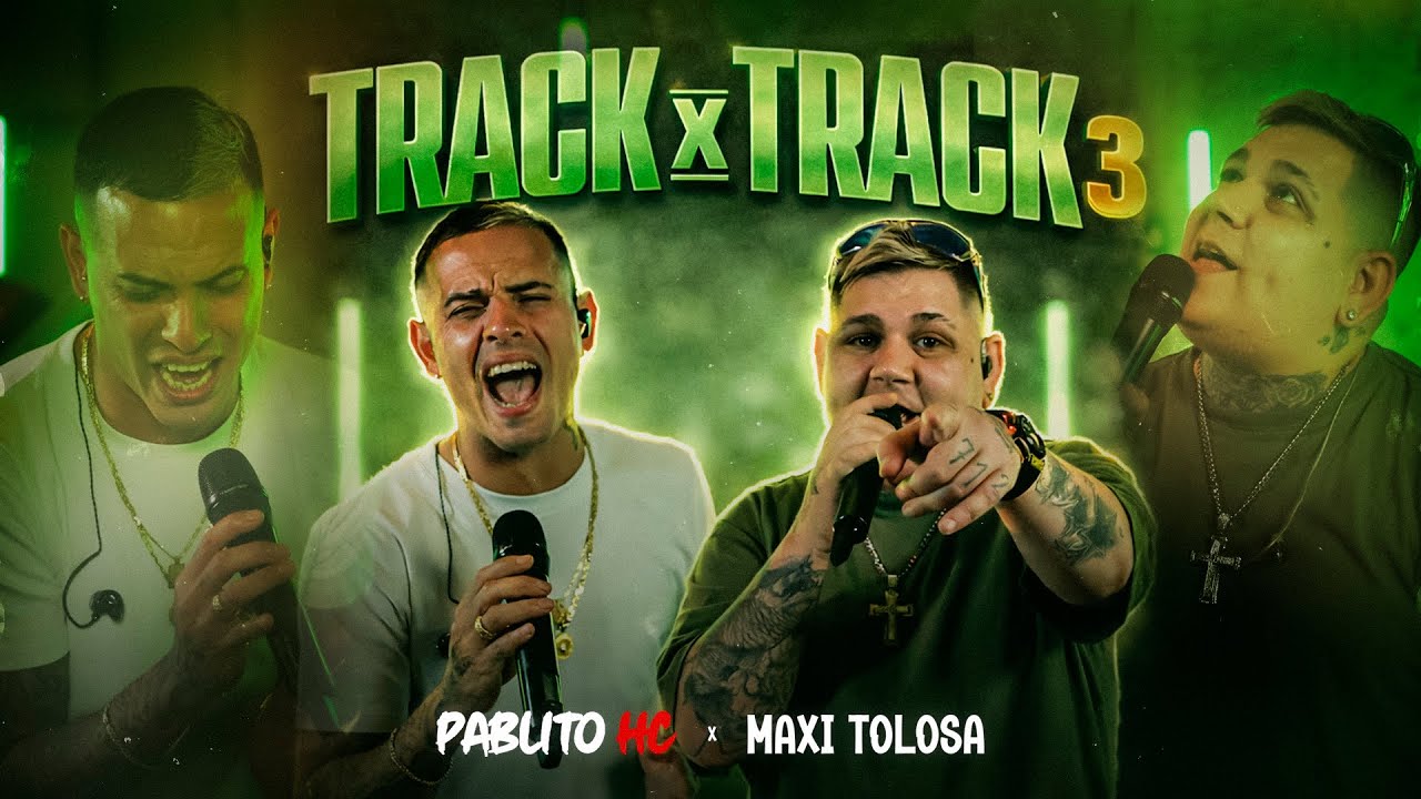Pablito HC & Maxi Tolosa - TRACK X TRACK #3 (Video Oficial)