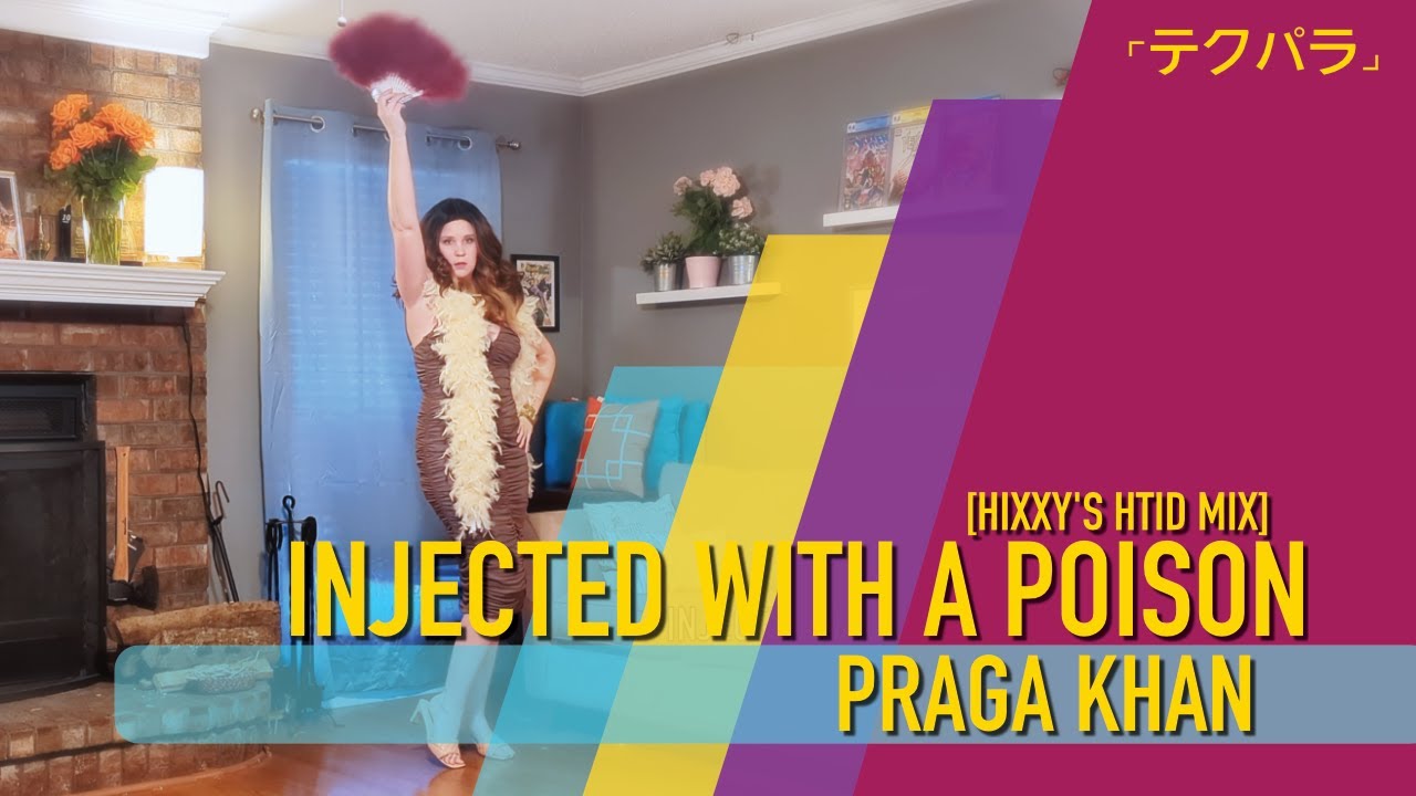 Injected With A Poison [hixxy S Htid Mix] Praga Khan [techpara] Youtube