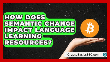 How Does Semantic Change Impact Language Learning Resources? | The Daily Definition News