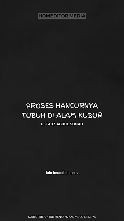 PROSES HANCURNYA TUBUH DI ALAM KUBUR - USTADZ ABDUL SOMAD