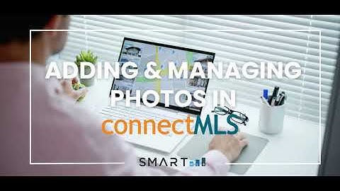 Adding & Managing Photos in connectMLS