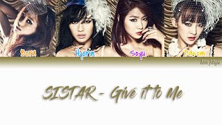 SISTAR (씨스타) – Give It To Me Lyrics (Han|Rom|Eng|Color Coded) #TBS