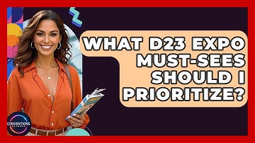 What D23 Expo Must-sees Should I Prioritize? - Conventions Network