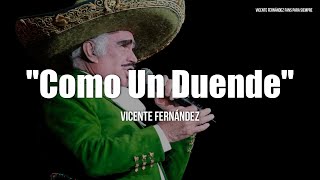 Vicente Fernández - Como Un Duende (LETRA)