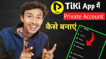 TiKi App Par Private Account Kaise Banaye | How To Make Private Account On TiKi