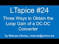 LTspice #24: Three Ways to Obtain the Loop Gain of a DC-DC Converter