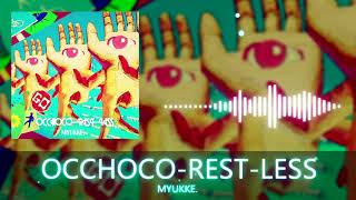 MYUKKE. - OCCHOCO-REST-LESS