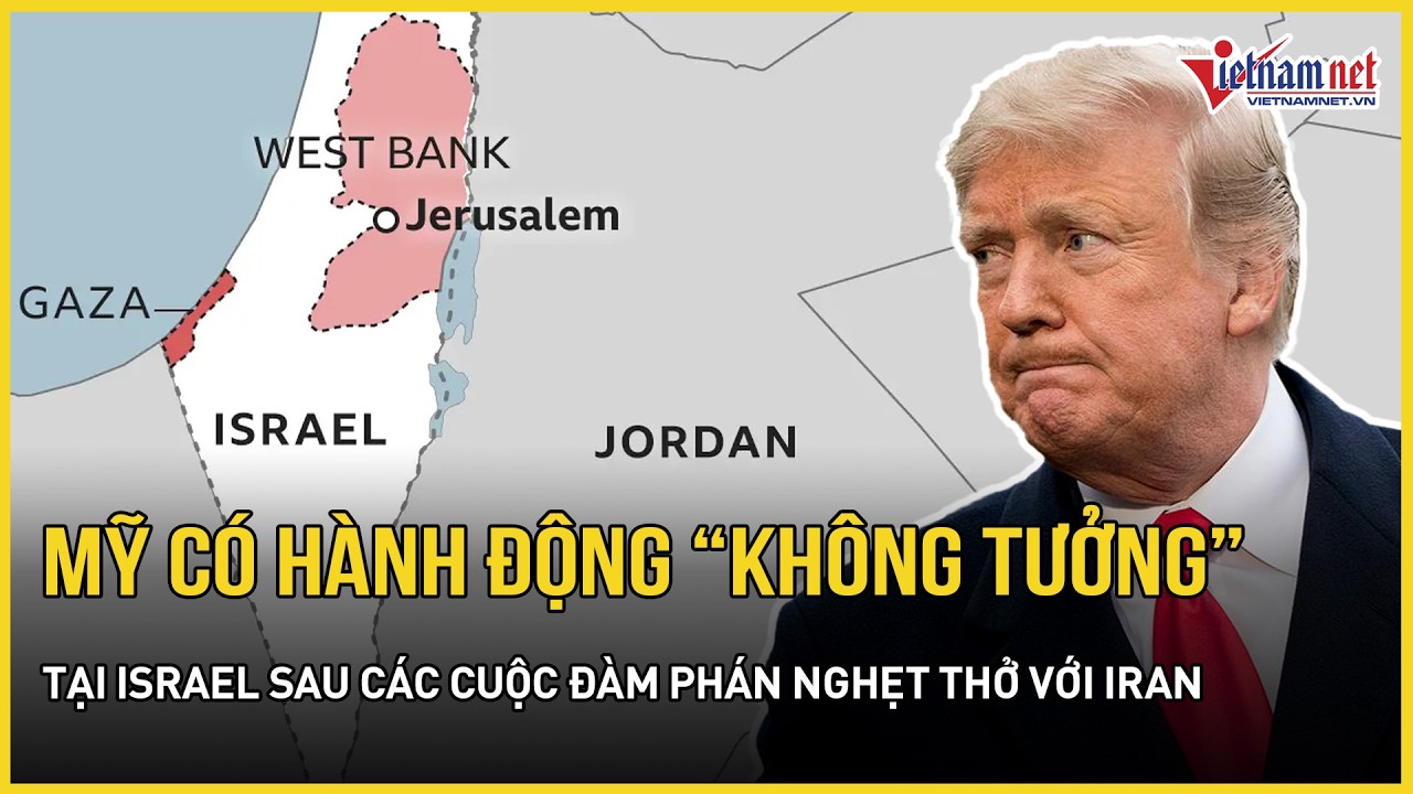 CỰC NÓNG: Mỹ có hành động “không tưởng” tại Israel sau các cuộc đàm phán nghẹt thở với Iran