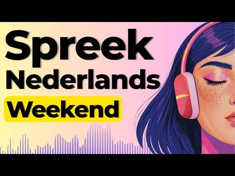 Learn to Speak Dutch about your Weekend | Shadowing Dutch Speaking Practice