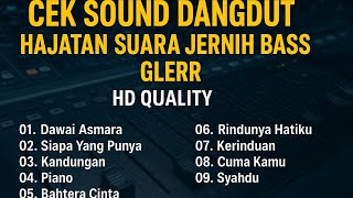 Check Sound Dangdut Hajatan suara jernih 2025 kualitas HD, Jernih, Bass Glerrr