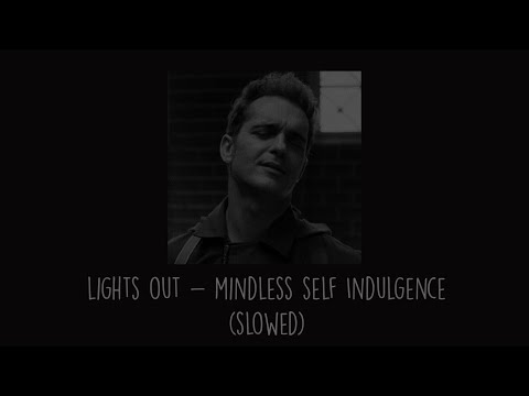 Mindless Self Indulgence Lights Out Slowed 
