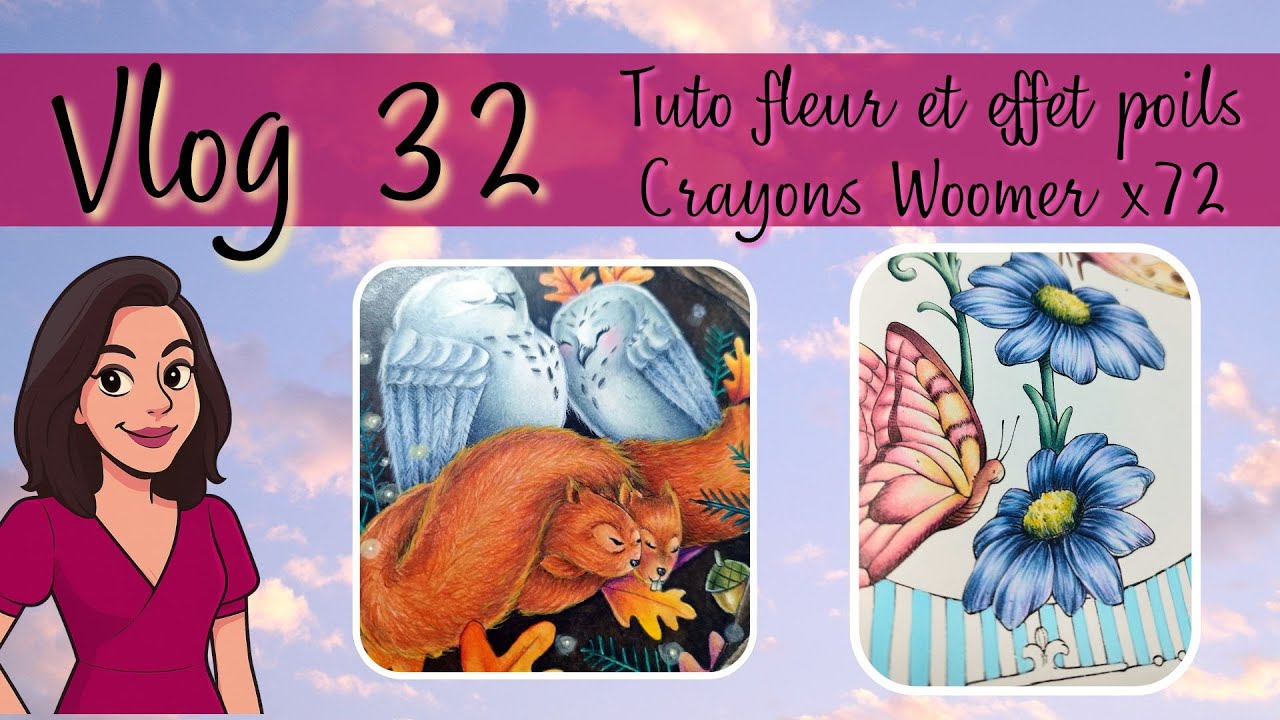 vlog 32 tuto poils + Crayons Woomer + tuto fleur bleue