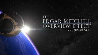 The Edgar Mitchell Overview Effect VR Experience [PC VR]