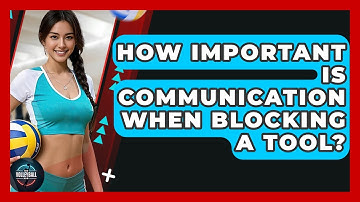 How Important Is Communication When Blocking A Tool? - The Volleyball Hub