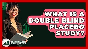 What Is A Double Blind Placebo Study? - The Friendly Statistician