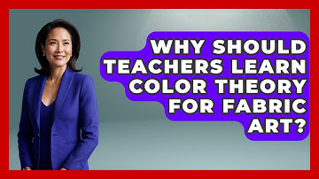 Why Should Teachers Learn Color Theory For Fabric Art? - Your Crafty Classroom