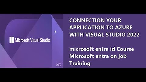 Connection Your Application To azure with visual studio 2022 | Microsoft Entra id Course | AZURE AD