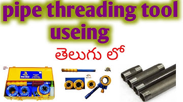 how to threading GI pipes useing metro pipe threading tool in telugu
