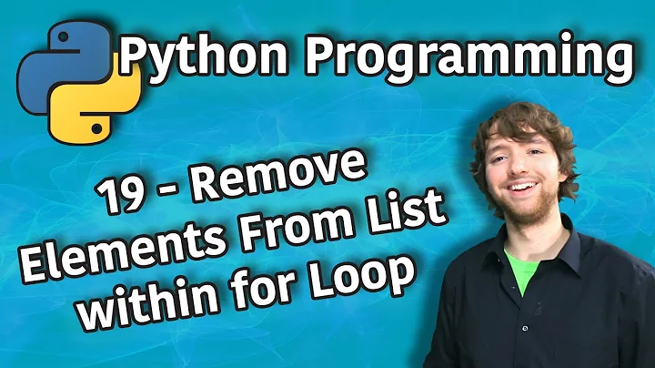 Python Programming 19 - Remove Elements From List within for Loop