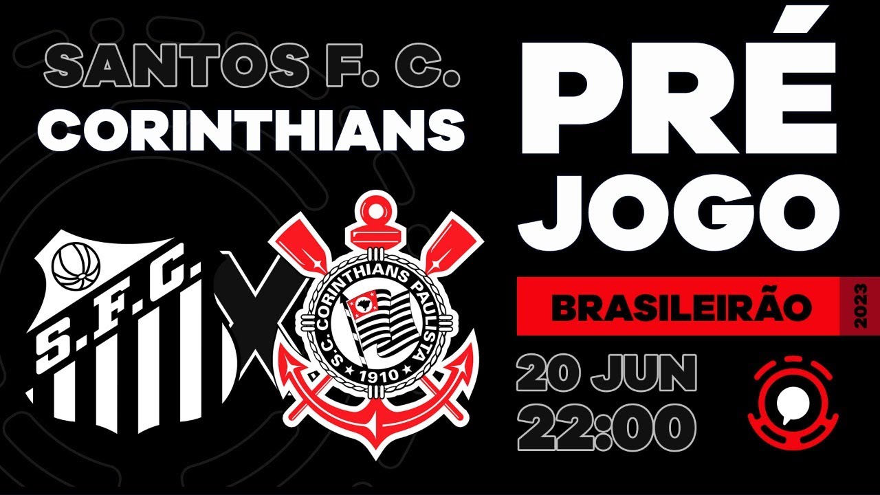 SANTOS X CORINTHIANS, PRÉ-JOGO AO VIVO