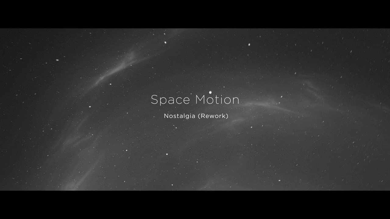Space Motion - Nostalgia (Rework) [Free Download] - YouTube