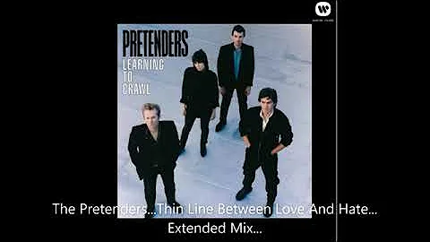 The Pretenders   Thin Line Between Love And Hate   Extended Mix