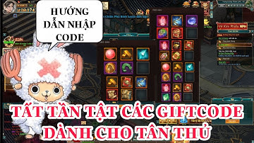 Chiến Tam Quốc | Tất tần tật các giftcode dành cho tân thủ và hướng dẫn nhập code