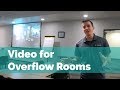 Overflow Room Video Set Up