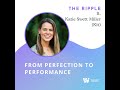 From Perfection to Performance with Katie Swett Miller (Kit)
