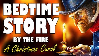 A Christmas Carol (Complete Audiobook with fire sounds) | Relaxing ASMR Bedtime Story (Male Voice)
