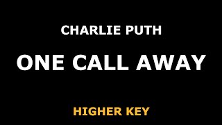 Charlie Puth - One Call Away - Piano Karaoke [HIGHER]