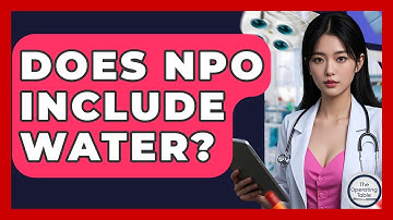 Does NPO Include Water? - The Operating Table
