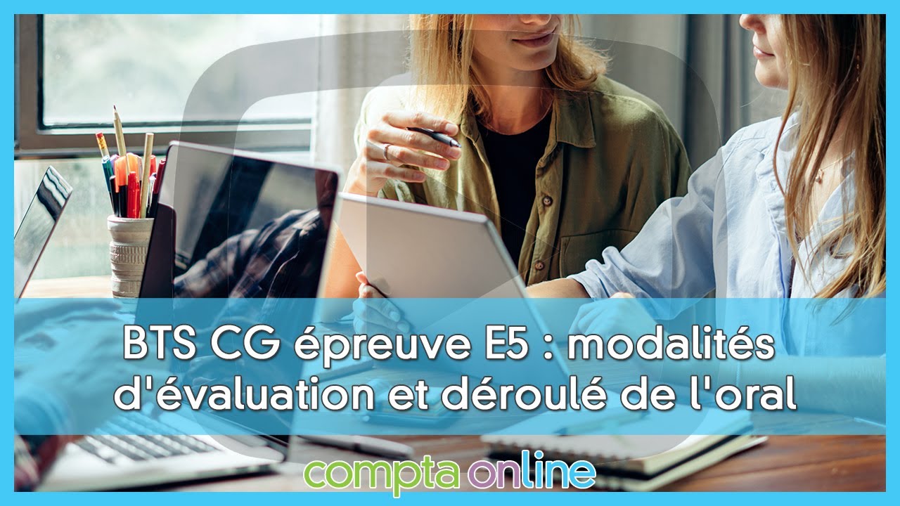 Page De Garde Bts Ag BTS CG épreuve E5 : modalités d'évaluation et déroulé de l'oral - YouTube