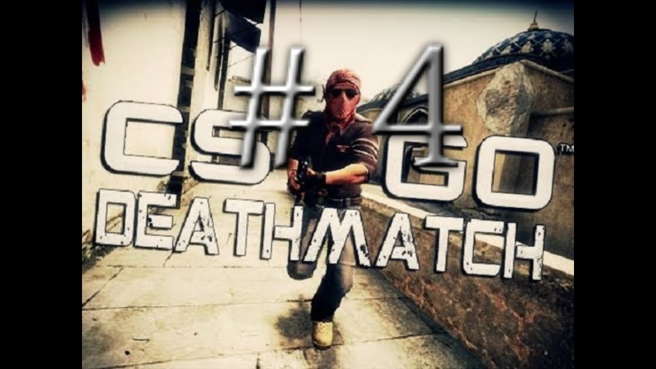 CS:GO Death Match montage# Part 4 # - YouTube