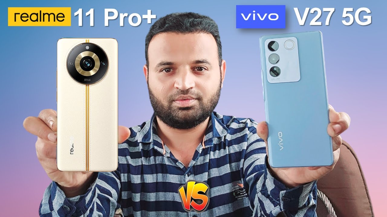 Realme 11 Pro Plus Vs Vivo V27 Which Is Better Everything You Need realme-11-pro-plus-vs-vivo-v27-which-is-better-everything-you-need