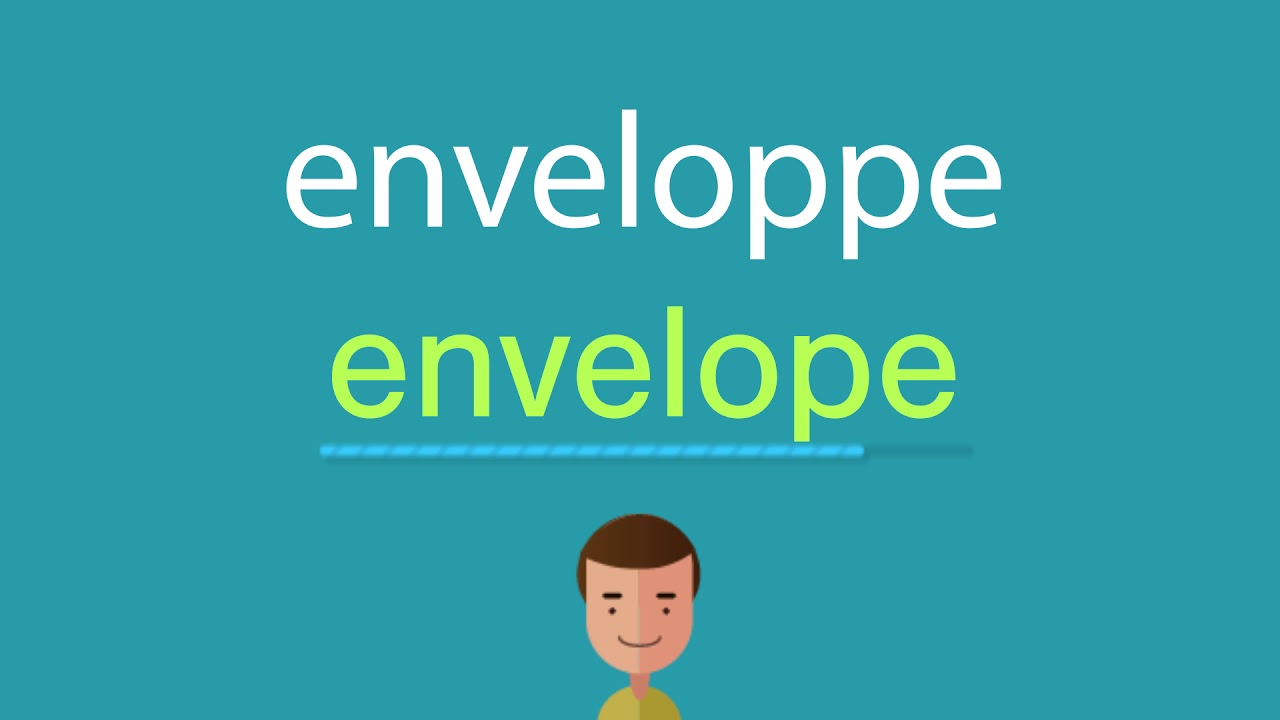 Comment dire enveloppe en anglais YouTube