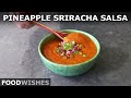 Pineapple Sriracha Salsa | Food Wishes
