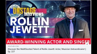 Discover the Multifaceted Talent of Rollin Jewett (Interview with Christopher Kup ONSTAGE PODCAST).