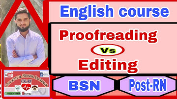Proofreading vs Editing(English Course){Lecture-6}{introduction, Steps & How to Improve }BSN/Post-RN
