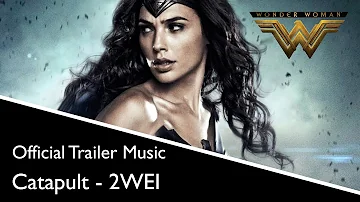 2WEI - Catapult (Official "Wonder Woman" Trailer Music)