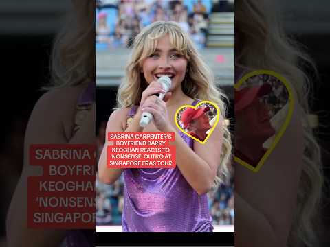 Sabrina Carpenters Boyfriend Barry Keoghan Reacts To Nonsense Outro At Singapore Eras Tour!