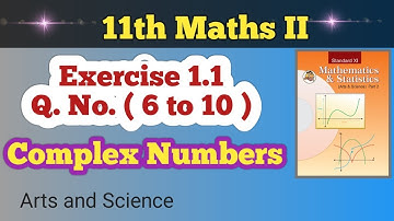 Class 11th Math Part 2 Exercise 1.1 Q No ( 6 to 10 ) | Complex Numbers