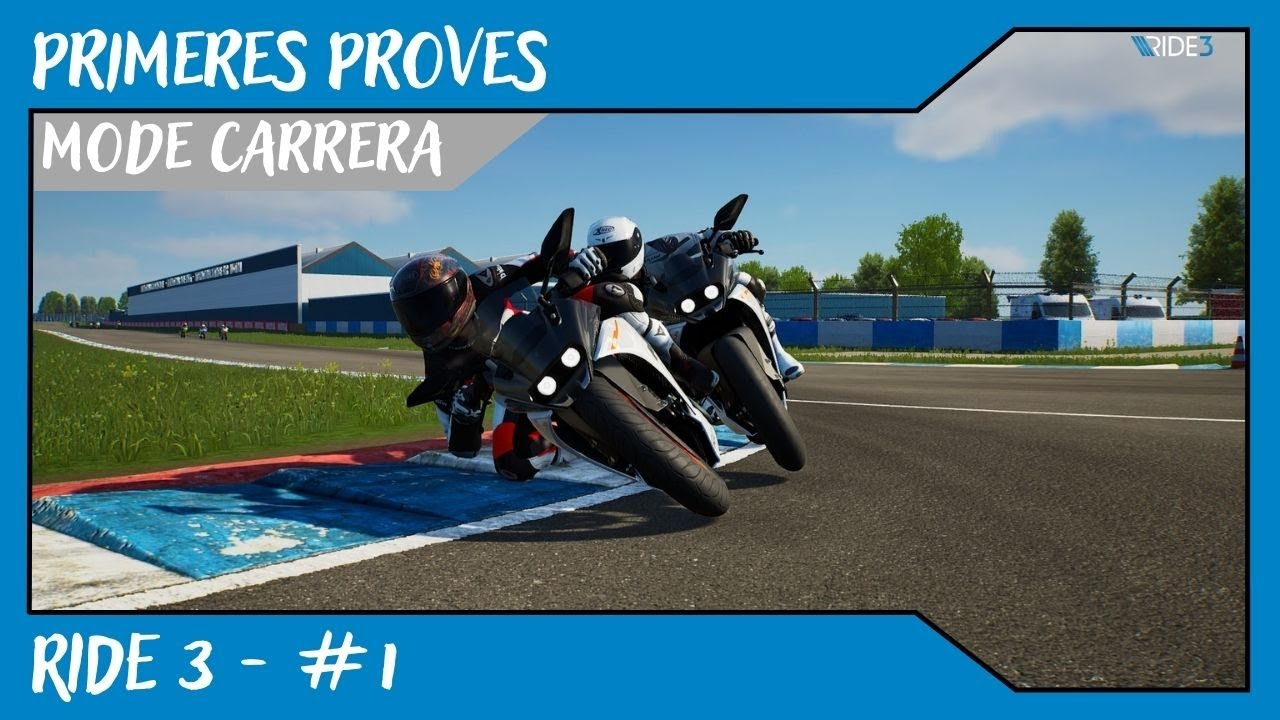 PRIMERES PROVES // RIDE 3 #1
