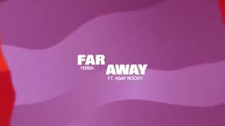 Yebba - Far Away ft. A$AP Rocky