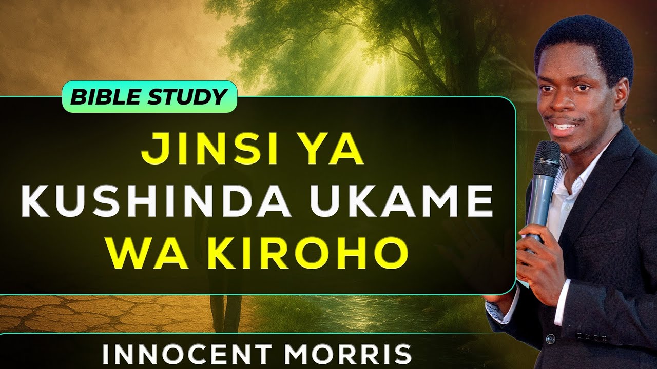 JINSI YA KUSHINDA UKAME WA KIROHO - Innocent Morris