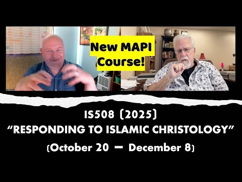 New MAPI Course: "Responding to Islamic Christology" (Dr Paul Blackham) - Oct.20-Dec.8