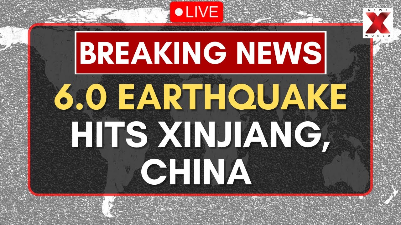 Xinjiang Earthquake LIVE: Strong 6.0 Earthquake Strikes Xinjiang Near Kyrgyzstan Border |NewsX World