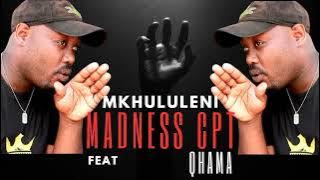 Madness CPT feat Qhama- Mkhululeni Audio Video #spaza