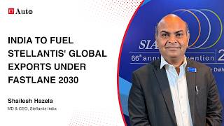 India to fuel Stellantis' Global Exports under FastLane 2030 | Shailesh Hazela | ETAuto