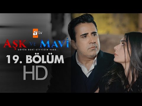 Aşk ve Mavi 19. Bölüm - atv